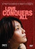    Love Conquers All /2006/ 